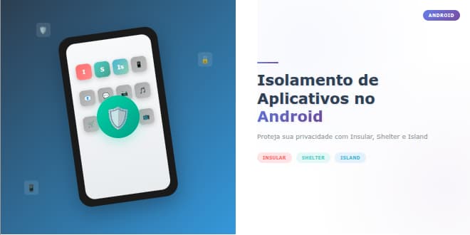 Isolamento de Aplicativos no Android: Proteja sua Privacidade