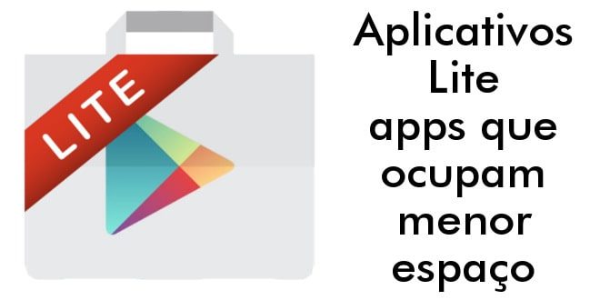 Aplicativos Lite - Apps que ocupam menor espaço