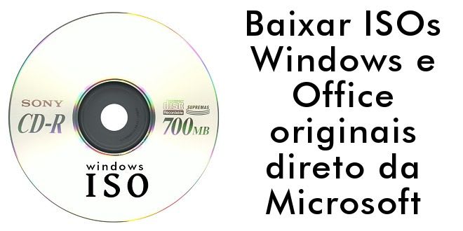 Baixar ISOs Windows e Office originais direto da Microsoft