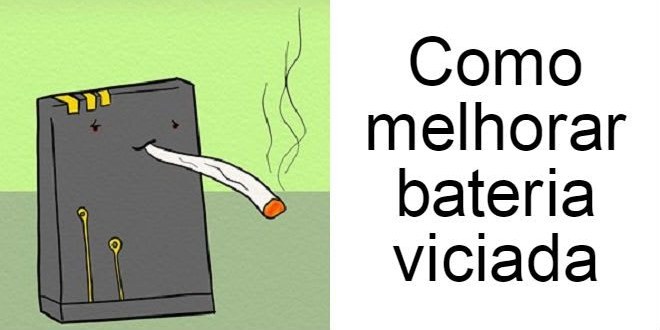 Como melhorar bateria viciada