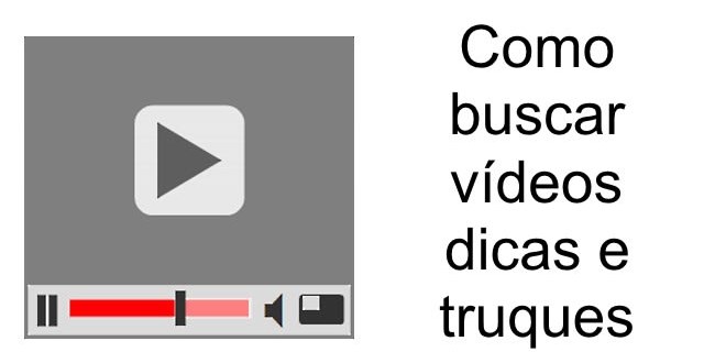 Como buscar vídeos - dicas e truques