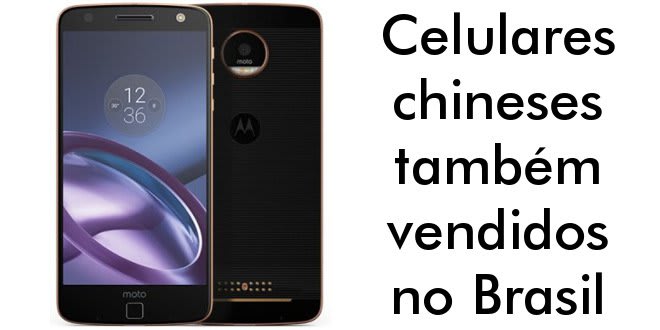 Celulares chineses também vendidos no Brasil