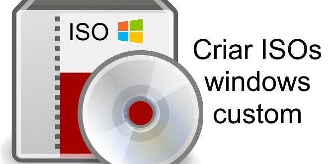 Criar ISOs windows personalizadas
