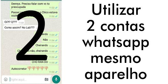 Duas contas whatsapp mesmo aparelho (whatsapp duplo)