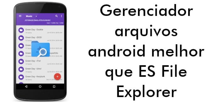 Gerenciador arquivos android melhor que es file explorer