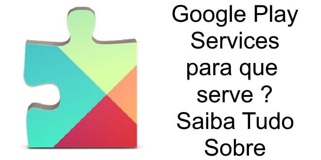 Google Play Services - para que serve?
