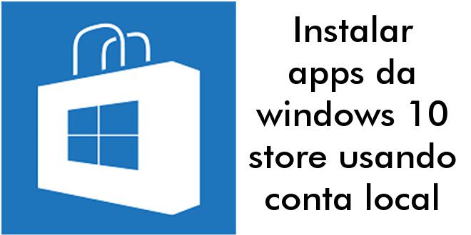 Instalar apps da windows 10 store usando conta local