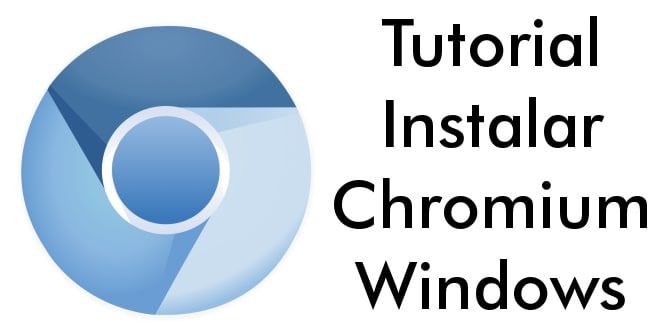 Tutorial Instalar Chromium no Windows