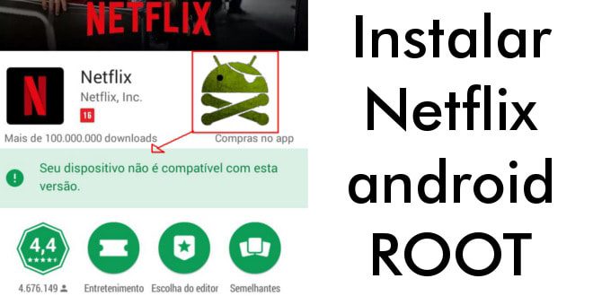 Instalar Netflix em android ROOT