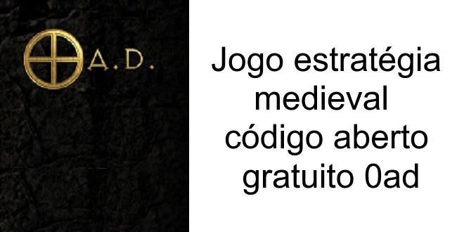 Jogo estratégia código aberto gratuito 0ad