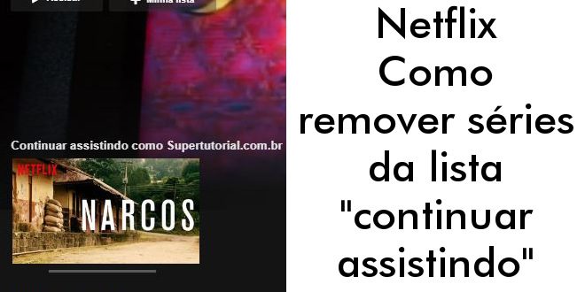 Netflix - Como remover séries da lista "continuar assistindo"