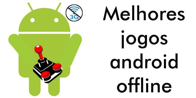 Melhores jogos android offline