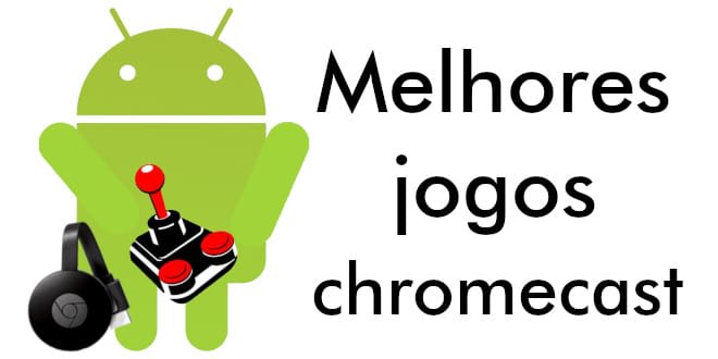Melhores jogos chromecast