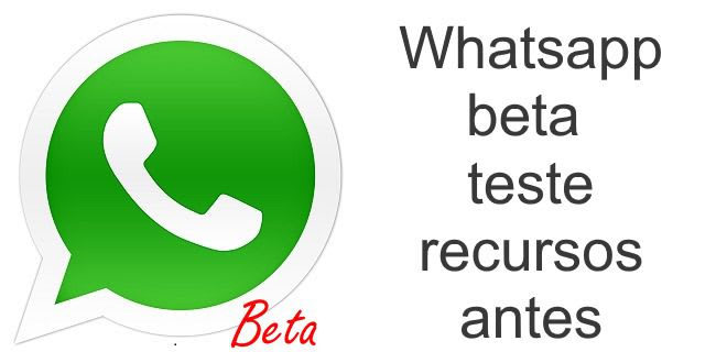 Whatsapp beta Receba atualizações antes
