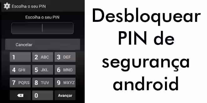 Desbloquear PIN de segurança android – Super Tutorial