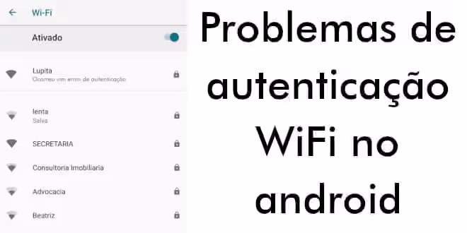 problemas autenticação wifi android