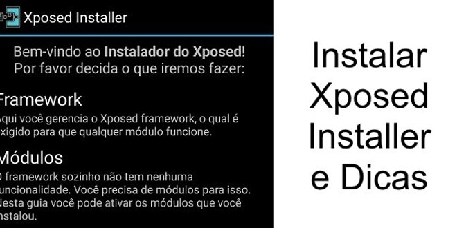 Instalar Xposed Installer e Dicas